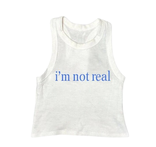 Im Not Real Tank Top