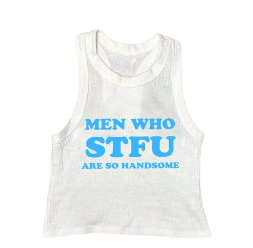 Men Who STFU Are So Handsome Ass Tank Top