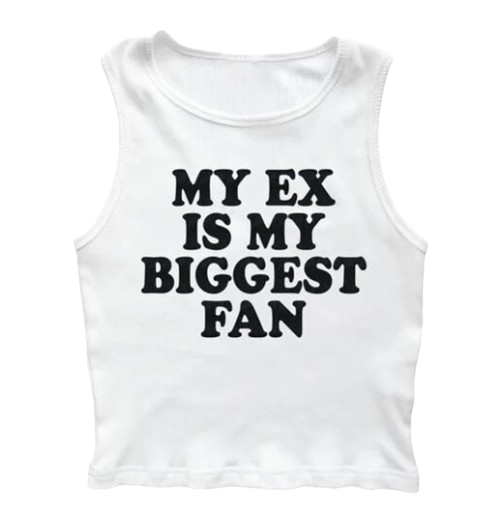 My EX is My Biggest fan Tank Top