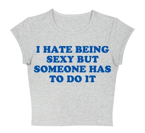 I Hate Being Sexy Baby Tee