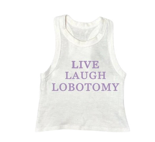 Live Laugh Lobotomy Tank Top